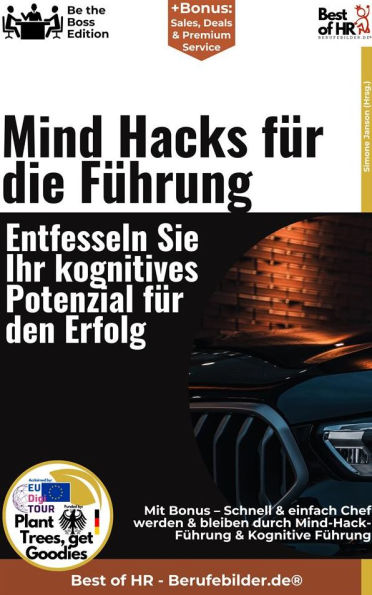 Mind-Hacks für die Führung - Entfesseln Sie Ihr kognitives Potenzial für den Erfolg: Incl. Bonus - Schnell & einfach Chef werden & bleiben durch Mind-Hack-Führung & Kognitive Führung