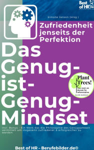Title: Das Genug-ist-Genug-Mindset - Zufriedenheit jenseits der Perfektion: Incl. Bonus - Ein Werk das die Philosophie des Genügsamkeit vermittelt um insgesamt zufriedener & erfolgreicher zu werden, Author: Simone Janson
