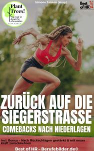 Title: Zurück auf die Siegerstraße - Comebacks nach Niederlagen: Incl. Bonus - Nach Rückschlägen gestärkt & mit neuer Kraft zurückkehren, Author: Simone Janson