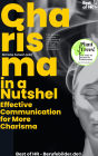 Charisma in a Nutshell - Effective Communication for More Charisma: Incl. Bonus - Win over persuasion & personality through targeted eloquence