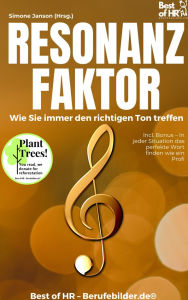 Title: Resonanz-Faktor - Wie Sie immer den richtigen Ton treffen: Incl. Bonus - In jeder Situation das perfekte Wort finden wie ein Profi, Author: Simone Janson