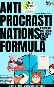 Title: Anti-Procrastination Formula - Overcome Indecision for More Productivity: Incl. Bonus - Master strategies as an implementer to act consistently & swiftly without hesitation, Author: Simone Janson
