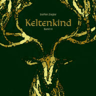 Title: Keltenkind, Author: Steffen Ziegler