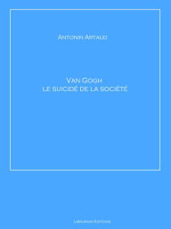 Title: Van Gogh le suicidé de la société, Author: Antonin Artaud