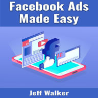 Title: Facebook Ads Made Easy, Author: Jeff Walker