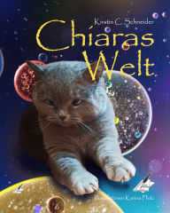 Title: Chiaras Welt, Author: Kirstin C. Schneider