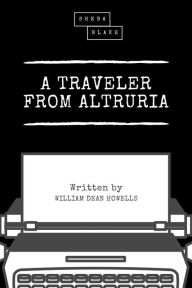 Title: A Traveler from Altruria, Author: William Dean Howells