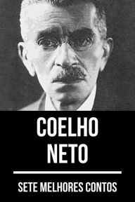 Title: 7 melhores contos de Coelho Neto, Author: Coelho Neto