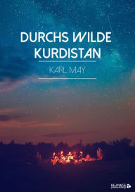 Title: Durchs wilde Kurdistan, Author: Karl May