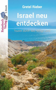 Title: Israel neu entdecken: Touren durch das Heilige Land, Author: Gretel Rieber