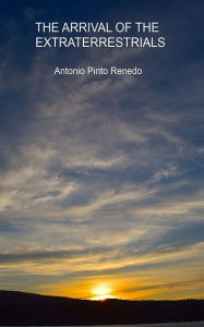 Title: The arrival of the extraterrestrials, Author: Antonio Pinto Renedo