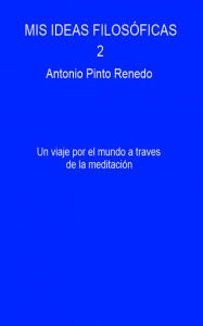 Title: Mis ideas filosóficas 2, Author: Antonio Pinto Renedo