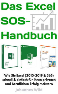 Title: Das Excel SOS-Handbuch: Wie sie Excel (2010-2019 & 365) schnell & einfach meistern!, Author: Johannes Wild