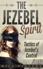 The Jezebel Spirit: Tactics of Jezebel's Control