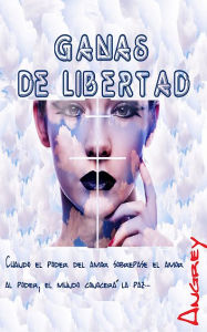 Title: GANAS DE LIBERTAD, Author: Angrey