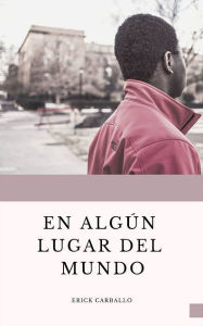 Title: En Algún Lugar del Mundo, Author: Erick Carballo