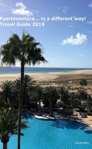 Title: Fuerteventura... in a different way! Travel Guide 2019, Author: Andrea Müller FUE EN