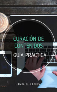 Title: Curación de contenidos. Guía práctica, Author: Juanjo Ramos