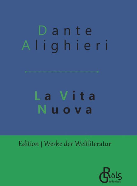 La Vita Nuova: Das neue Leben - Gebundene Ausgabe