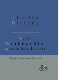 Title: Drei Weihnachtsgeschichten: Gebundene Ausgabe, Author: Charles Dickens