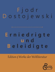 Title: Erniedrigte und Beleidigte, Author: Fjodor Dostojewski