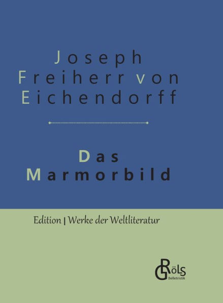 Das Marmorbild: Gebundene Ausgabe