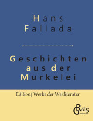 Title: Geschichten aus der Murkelei, Author: Hans Fallada