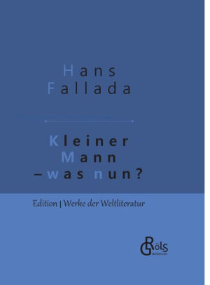 Kleiner Mann Was Nun Gebundene Ausgabe By Hans Fallada Hardcover Barnes Noble