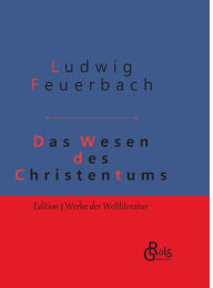 Title: Das Wesen des Christentums: Gebundene Ausgabe, Author: Ludwig Feuerbach