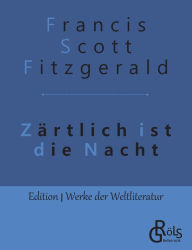 Title: Zärtlich ist die Nacht, Author: F. Scott Fitzgerald