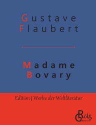 Title: Madame Bovary: Sitten in der Provinz, Author: Gustave Flaubert