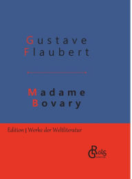 Title: Madame Bovary: Sitten in der Provinz - Gebundene Ausgabe, Author: Gustave Flaubert