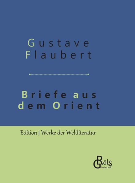 Briefe aus dem Orient: Gebundene Ausgabe