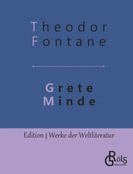 Title: Grete Minde: Nach einer altmärkischen Chronik, Author: Theodor Fontane