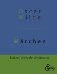 Title: Märchen und Erzählungen, Author: Oscar Wilde