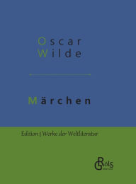 Title: Märchen und Erzählungen: Gebundene Ausgabe, Author: Oscar Wilde