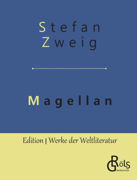 Magellan: Der Mann und seine Tat