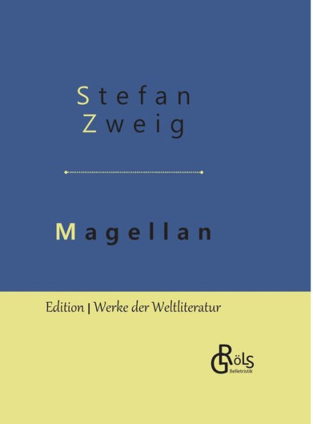 Magellan: Der Mann und seine Tat - Gebundene Ausgabe