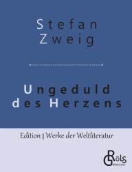 Title: Ungeduld des Herzens, Author: Stefan Zweig