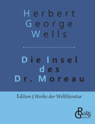 Title: Die Insel des Dr. Moreau, Author: H. G. Wells