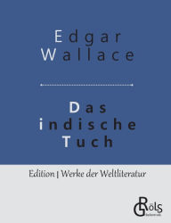 Title: Das indische Tuch, Author: Edgar Wallace
