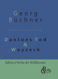 Title: Dantons Tod & Woyzeck: Gebundene Ausgabe, Author: Georg Büchner