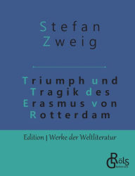 Title: Triumph und Tragik des Erasmus von Rotterdam, Author: Stefan Zweig