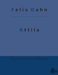 Title: Attila, Author: Felix Dahn