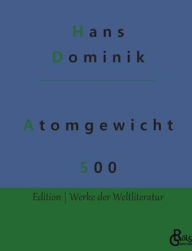 Title: Atomgewicht 500, Author: Hans Dominik