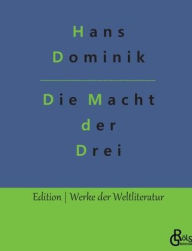 Title: Die Macht der Drei, Author: Hans Dominik