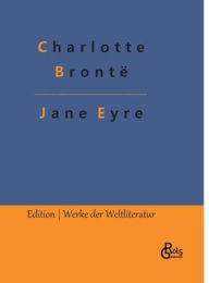 Title: Jane Eyre: Jane Eyre, die Waise von Lowood, Author: Charlotte Brontë
