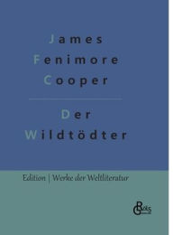 Title: Der Wildtï¿½dter: Ein Lederstrumpfroman, Author: Redaktion Grïls-Verlag