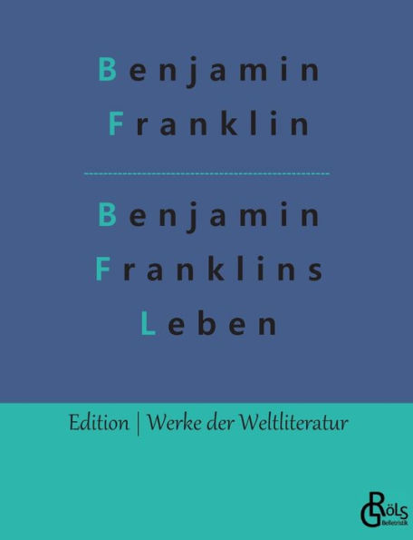 Benjamin Franklins Leben: Autobiografie