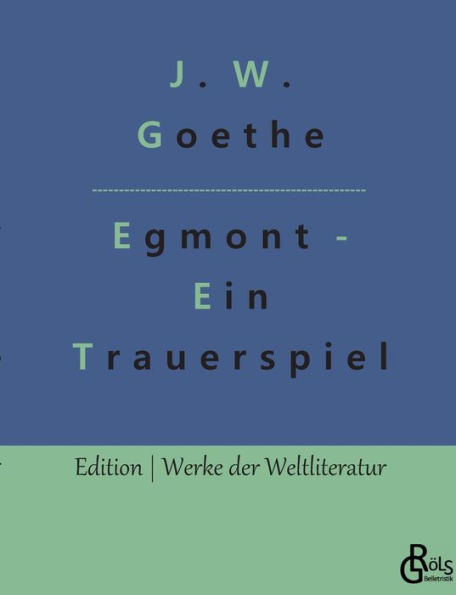 Egmont: Ein Trauerspiel